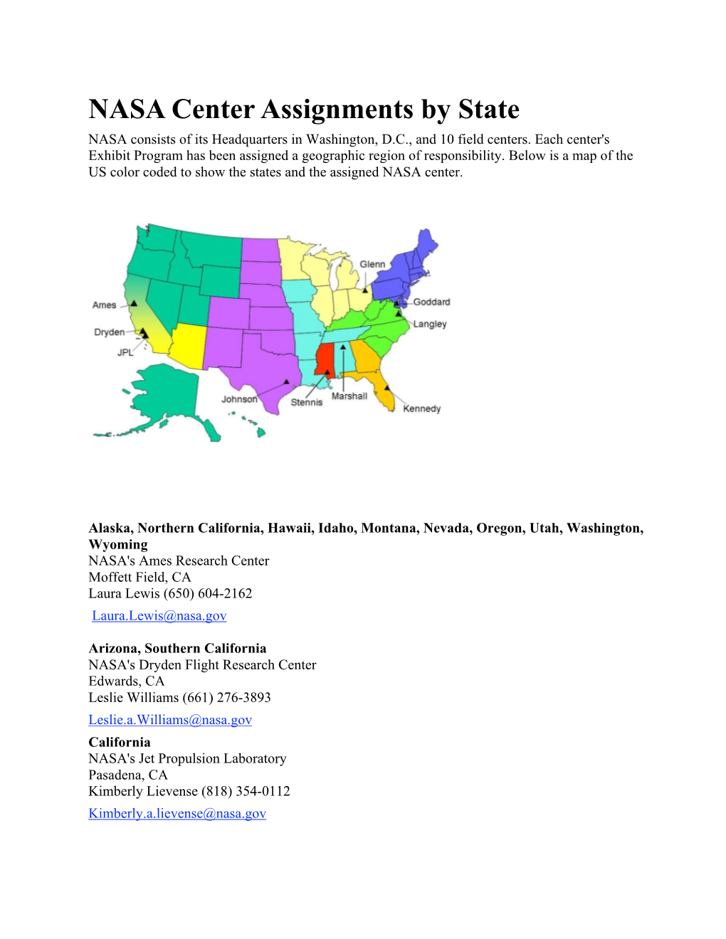 NASA Center Assignments by State NASA Consists of Its Headquarters in Washington, D.C., and 10 Field Centers