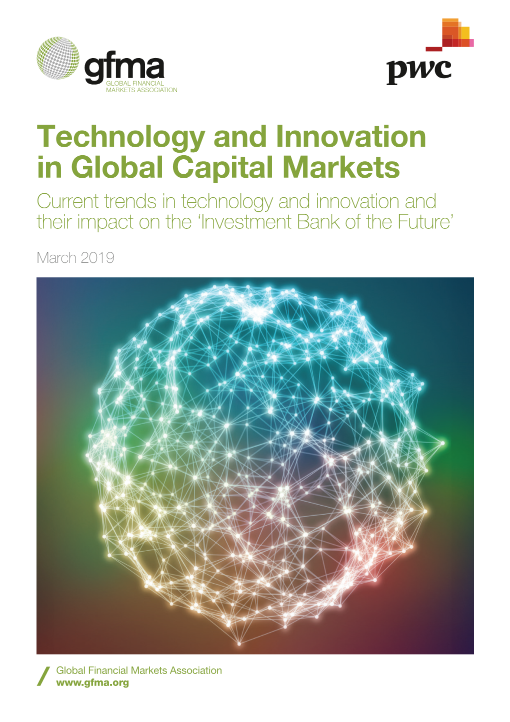 Technology and Innovation in Global Capital Markets Current Trends in Technology and Innovation and Their Impact on the ‘Investment Bank of the Future’