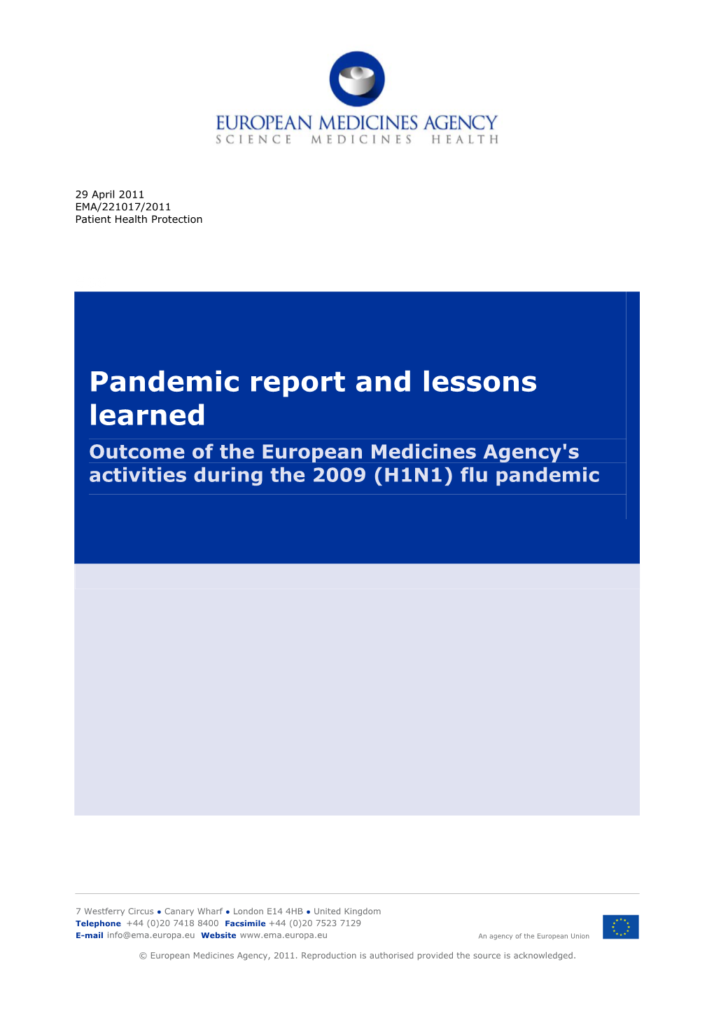 Pandemic Report and Lessons Learned Outcome of the European Medicines Agency's Activities During the 2009 (H1N1) Flu Pandemic