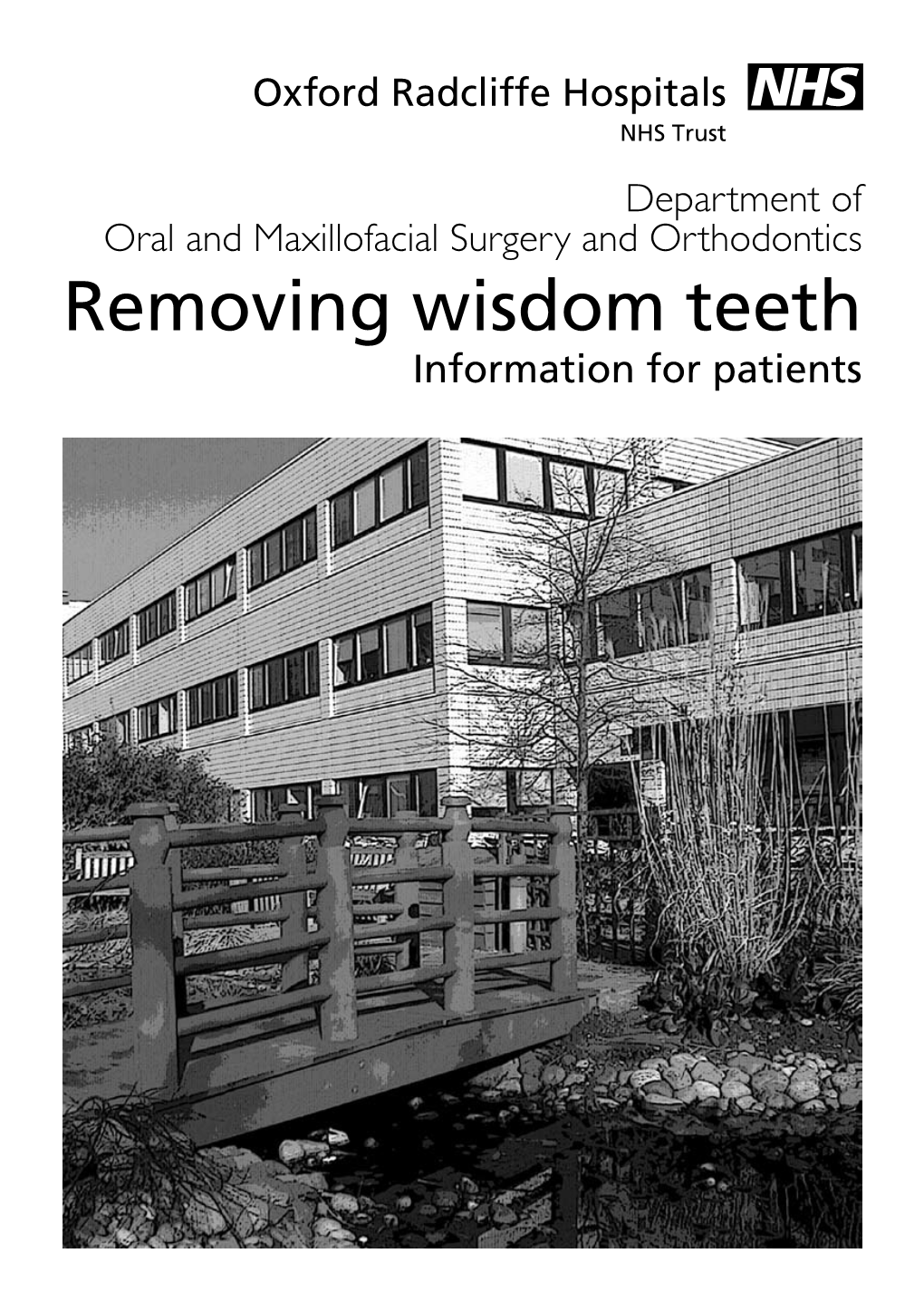 Removing Wisdom Teeth Information for Patients the Information in This Leaflet Will Help You to Understand Your Treatment