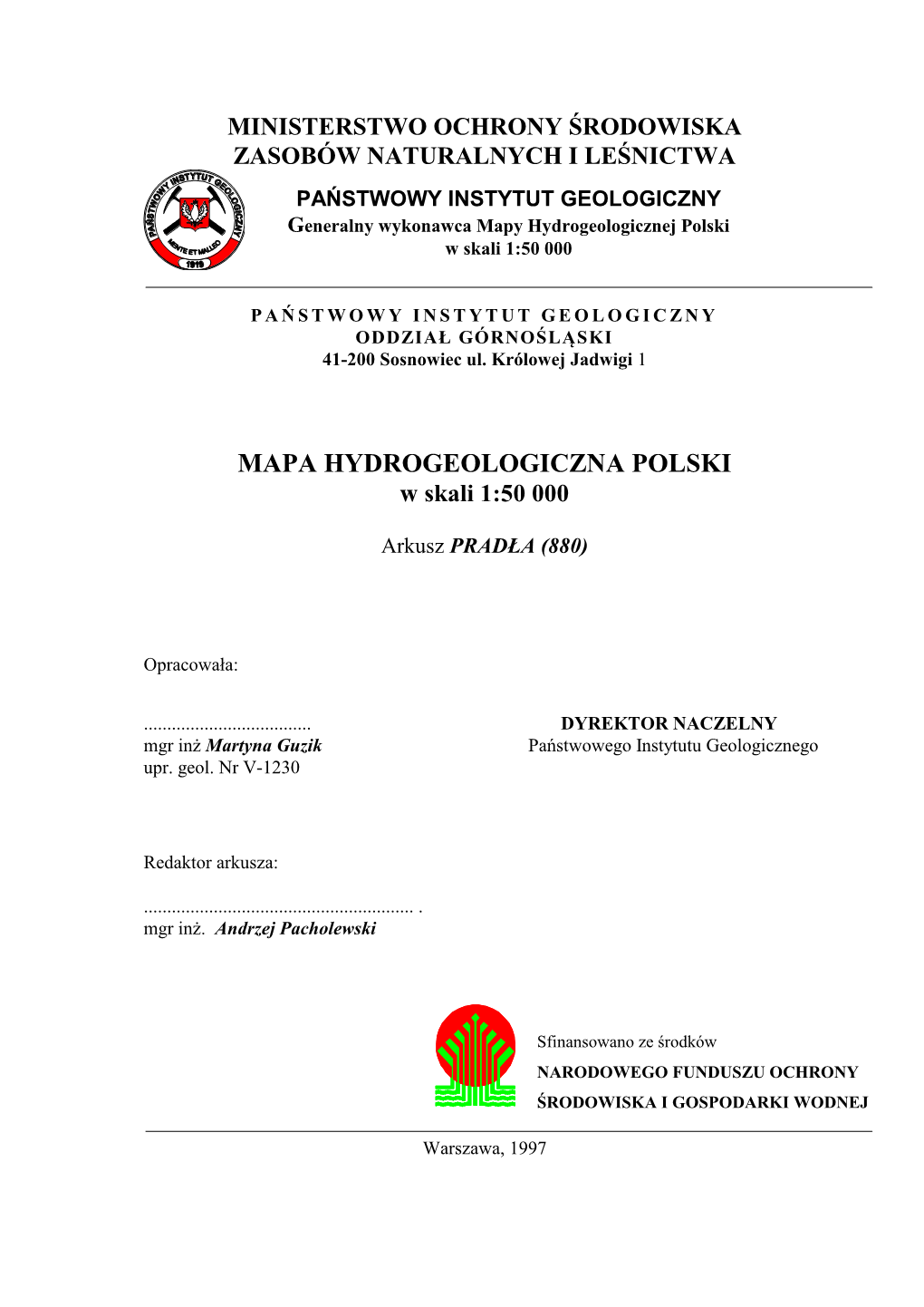 MINISTERSTWO OCHRONY ŚRODOWISKA ZASOBÓW NATURALNYCH I LEŚNICTWA PAŃSTWOWY INSTYTUT GEOLOGICZNY Generalny Wykonawca Mapy Hydrogeologicznej Polski W Skali 1:50 000