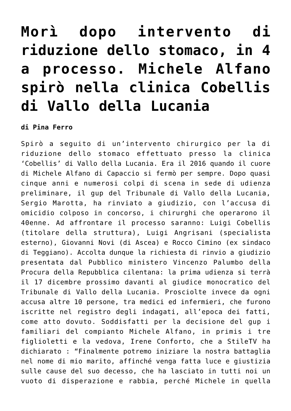 Morì Dopo Intervento Di Riduzione Dello Stomaco, in 4 a Processo. Michele Alfano Spirò Nella Clinica Cobellis Di Vallo Della Lucania Di Pina Ferro