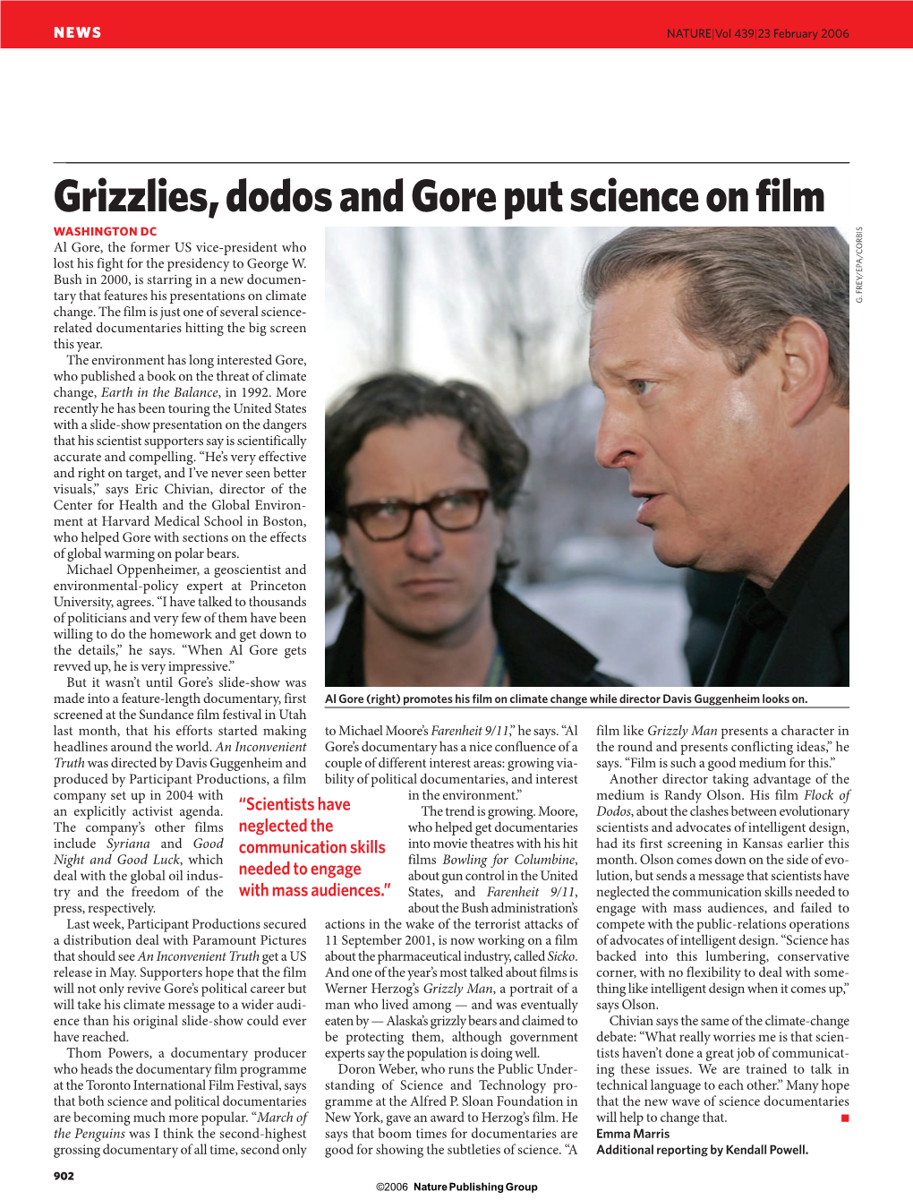 Grizzlies, Dodos and Gore Put Science on Film WASHINGTON DC Al Gore, the Former US Vice-President Who Lost His Fight for the Presidency to George W