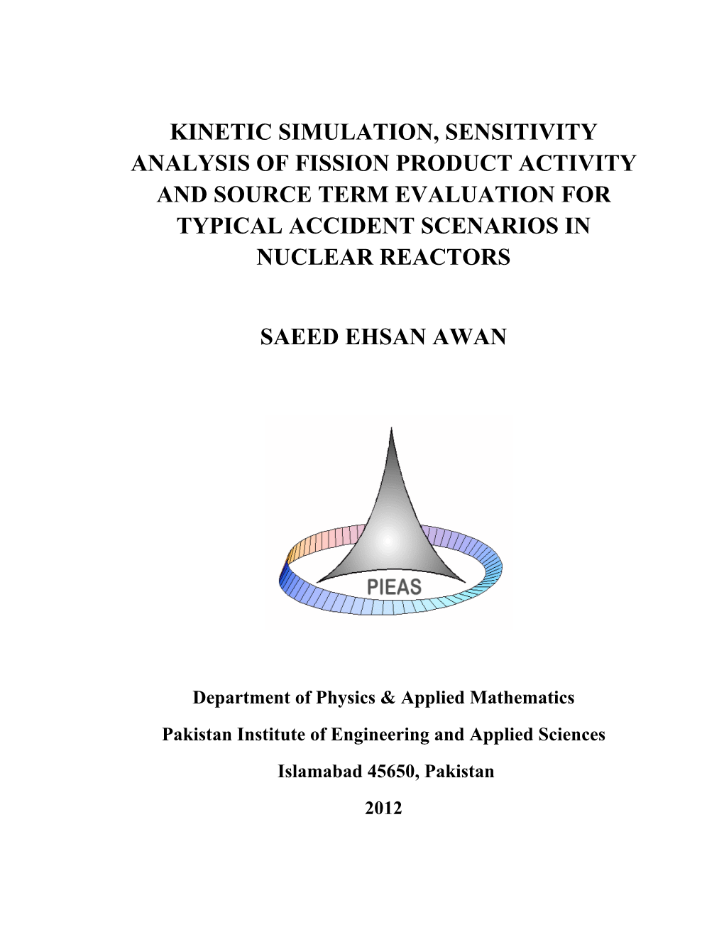 Kinetic Simulation, Sensitivity Analysis of Fission Product Activity and Source Term Evaluation for Typical Accident Scenarios in Nuclear Reactors