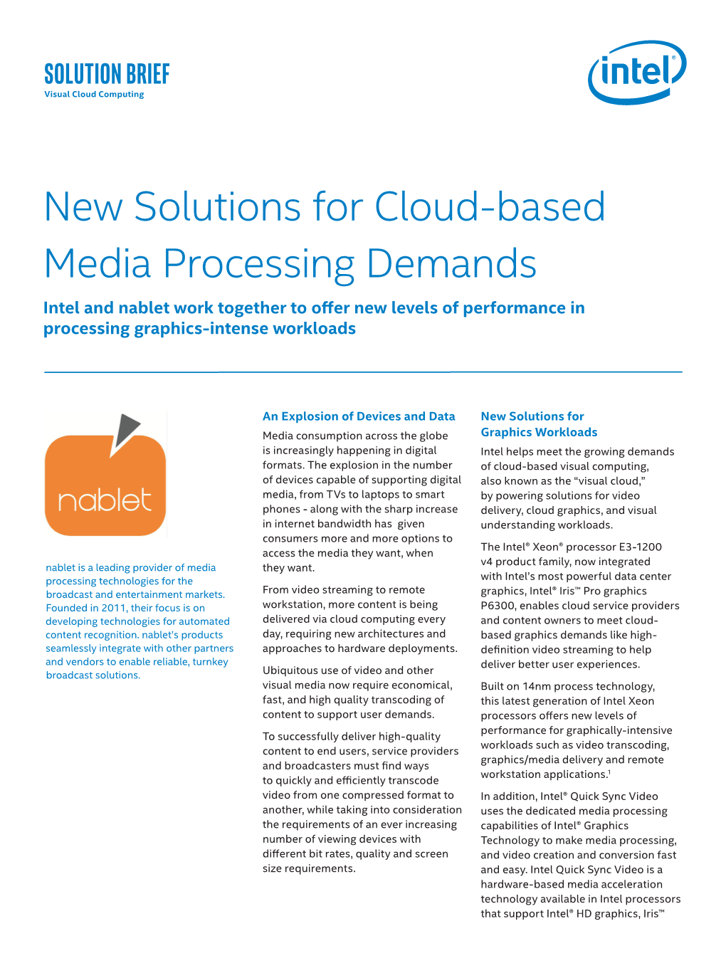 New Solutions for Cloud-Based Media Processing Demands Intel and Nablet Work Together to Offer New Levels of Performance in Processing Graphics-Intense Workloads