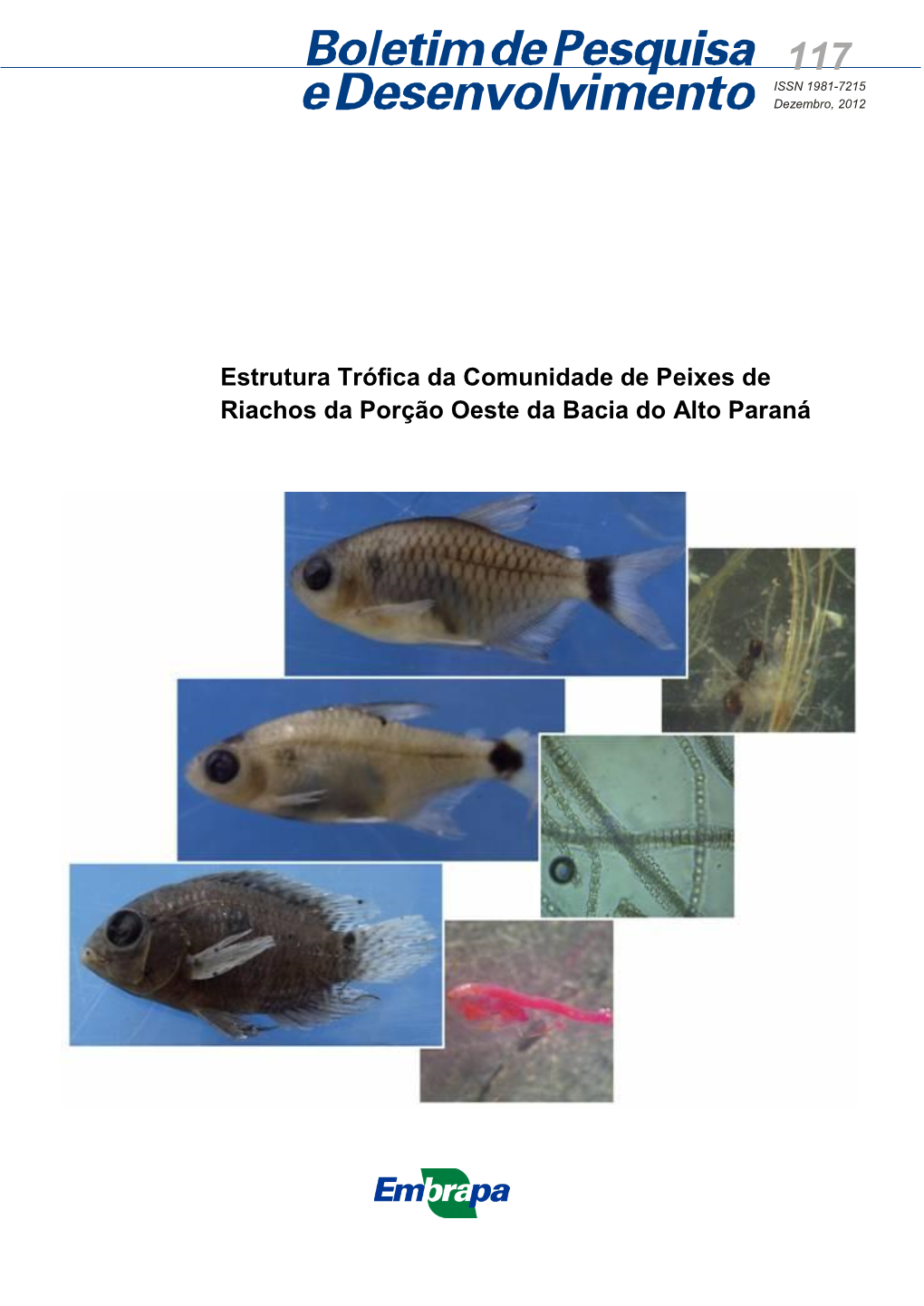 Estrutura Trófica Da Comunidade De Peixes De Riachos Da Porção Oeste Da Bacia Do Alto Paraná