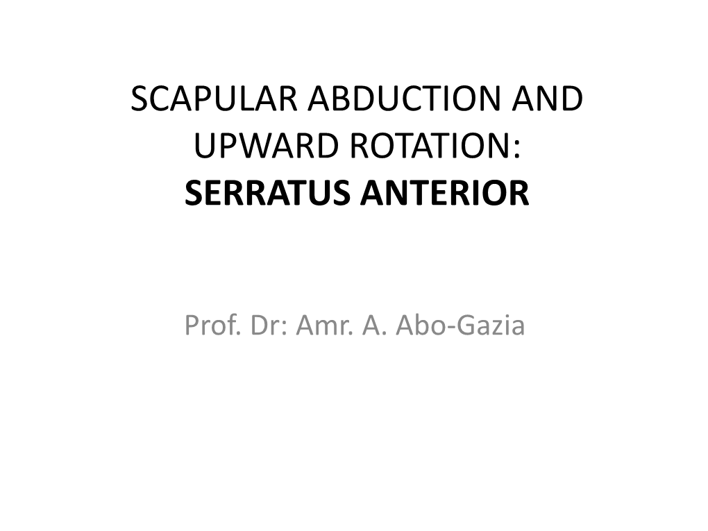 Scapular Abduction and Upward Rotation: Serratus Anterior