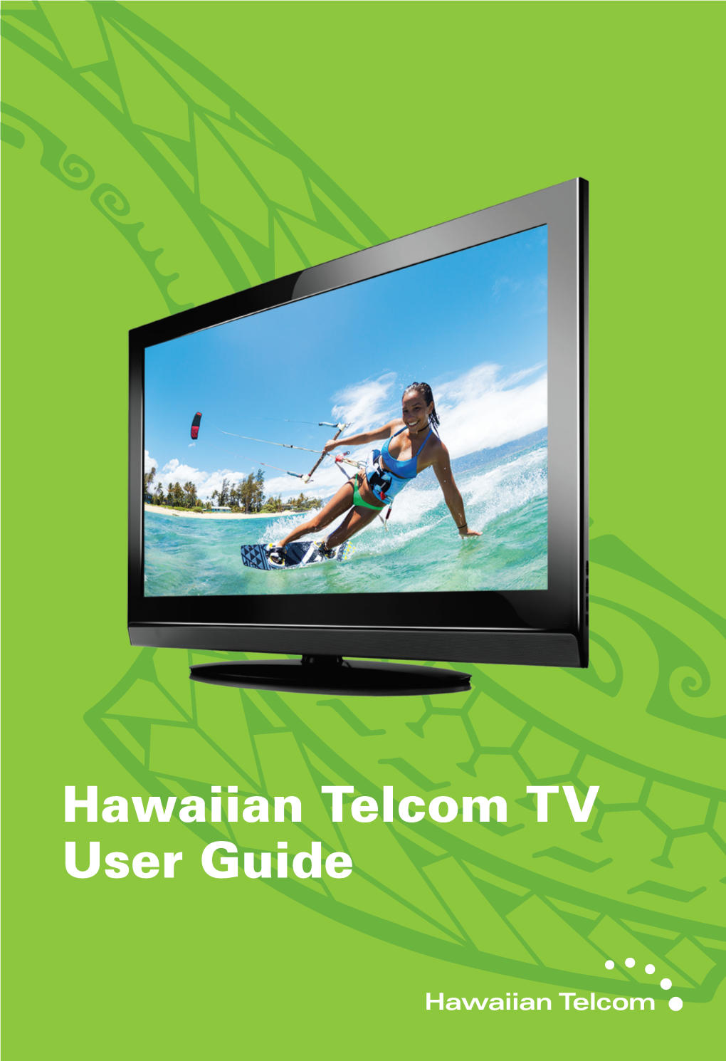 Hawaiian Telcom TV User Guide