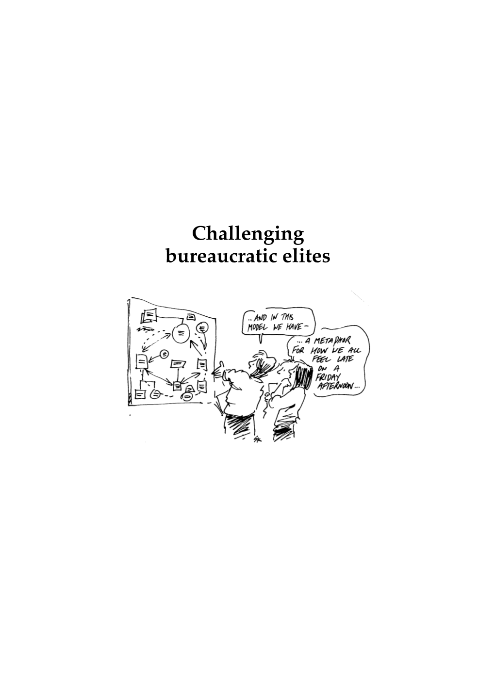 Challenging Bureaucratic Elites Challenging Bureaucratic Elites by Brian Martin, Sharon Callaghan and Chris Fox, with Rosie Wells and Mary Cawte