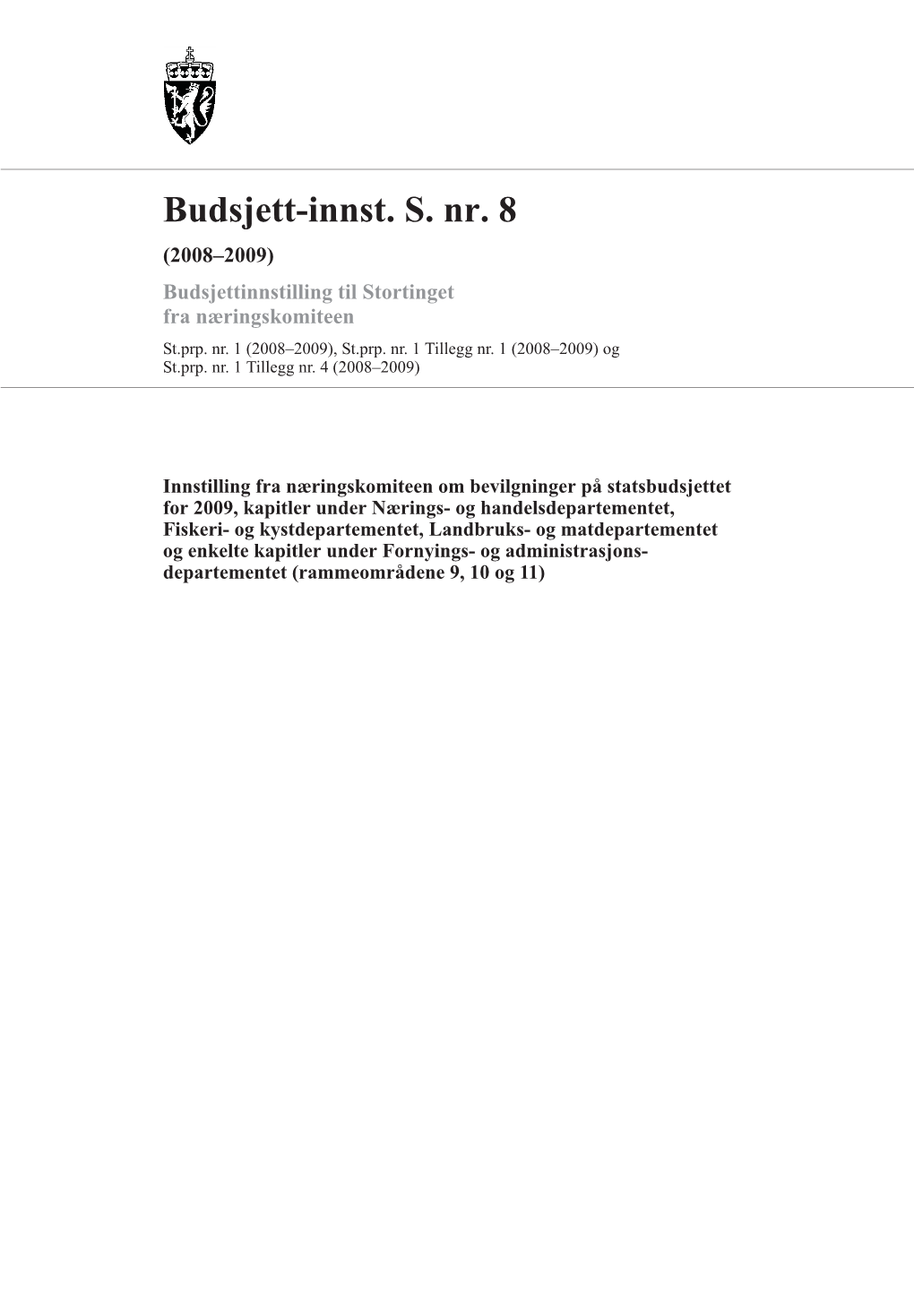 Budsjett-Innst. S. Nr. 8 (2008–2009) Budsjettinnstilling Til Stortinget Fra Næringskomiteen St.Prp