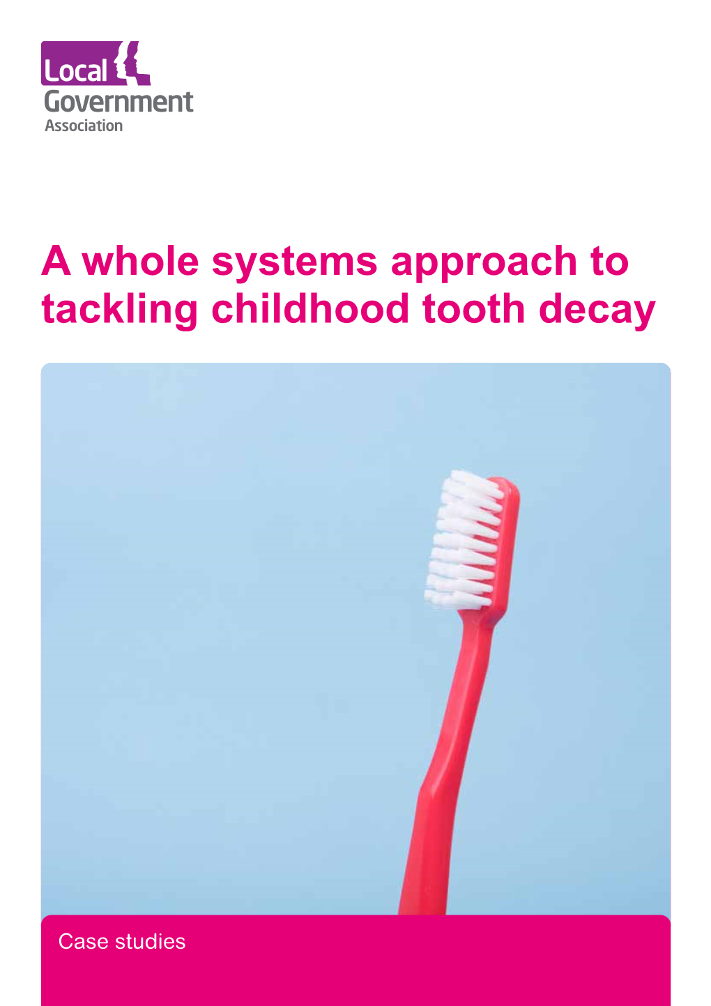 Whole Systems Approach to Tackling Childhood Tooth Decay