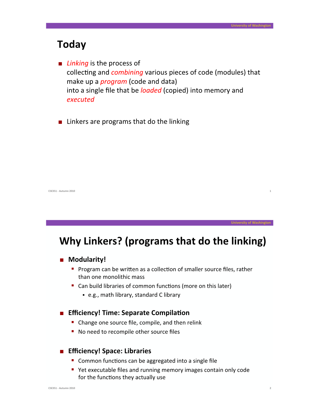 Today Why Linkers? (Programs That Do the Linking)