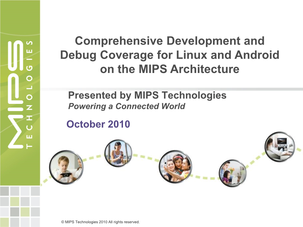 Presented by MIPS Technologies Powering a Connected World October 2010