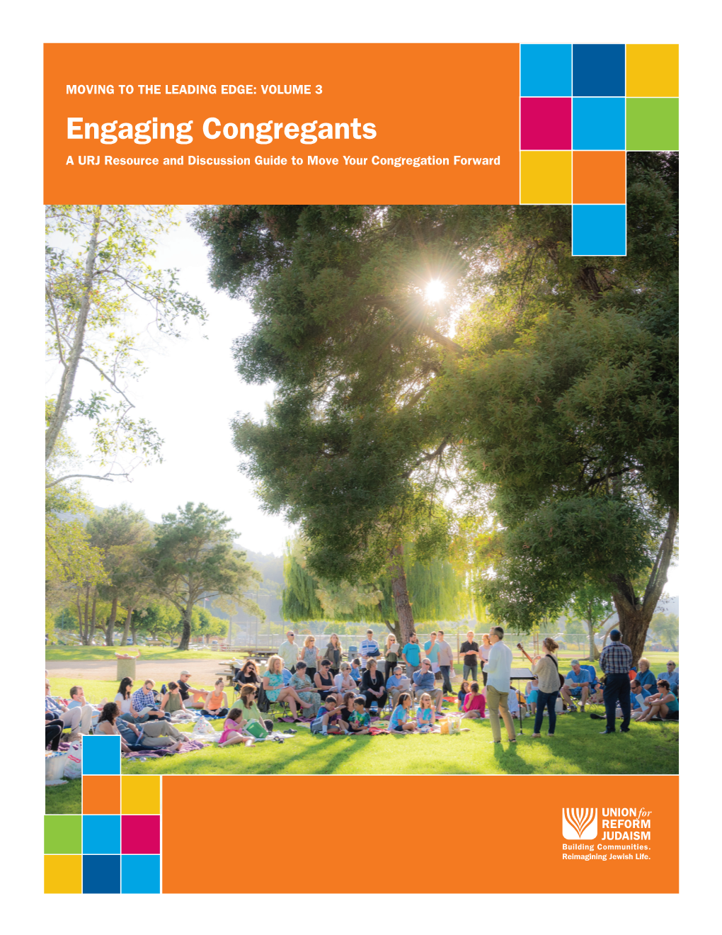 Engaging Congregants a URJ Resource and Discussion Guide to Move Your Congregation Forward