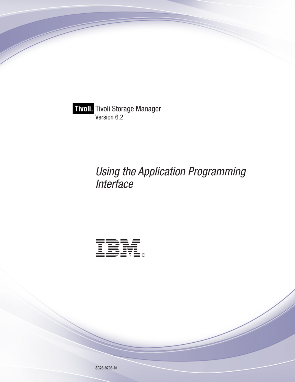 IBM Tivoli Tivoli Storage Manager: Using the Application Programming Interface Preface