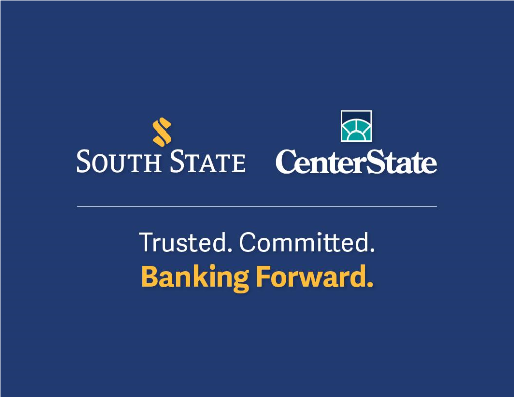 South State Bank • Headquarters: Winter Haven, FL Operations • Major Support Centers: Winter Haven, Charleston, Columbia, Charlotte and Atlanta
