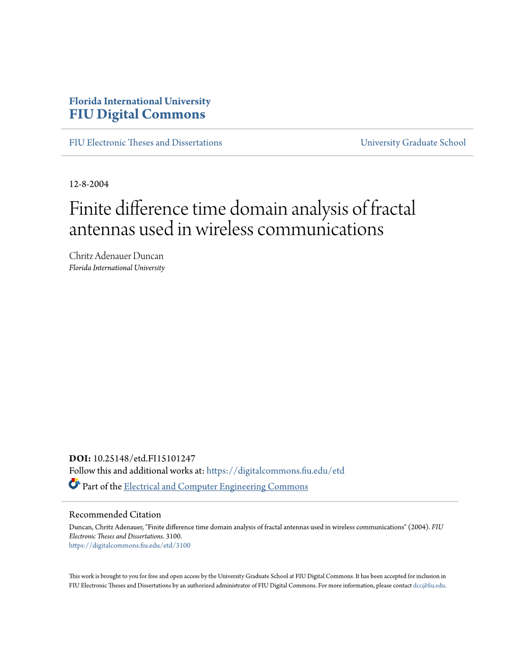 Finite Difference Time Domain Analysis of Fractal Antennas Used in Wireless Communications Chritz Adenauer Duncan Florida International University
