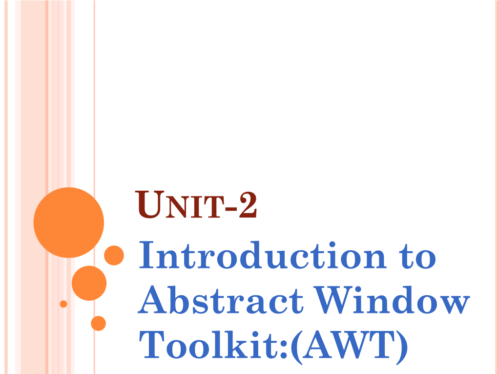 Introduction to Abstract Window Toolkit:(AWT)