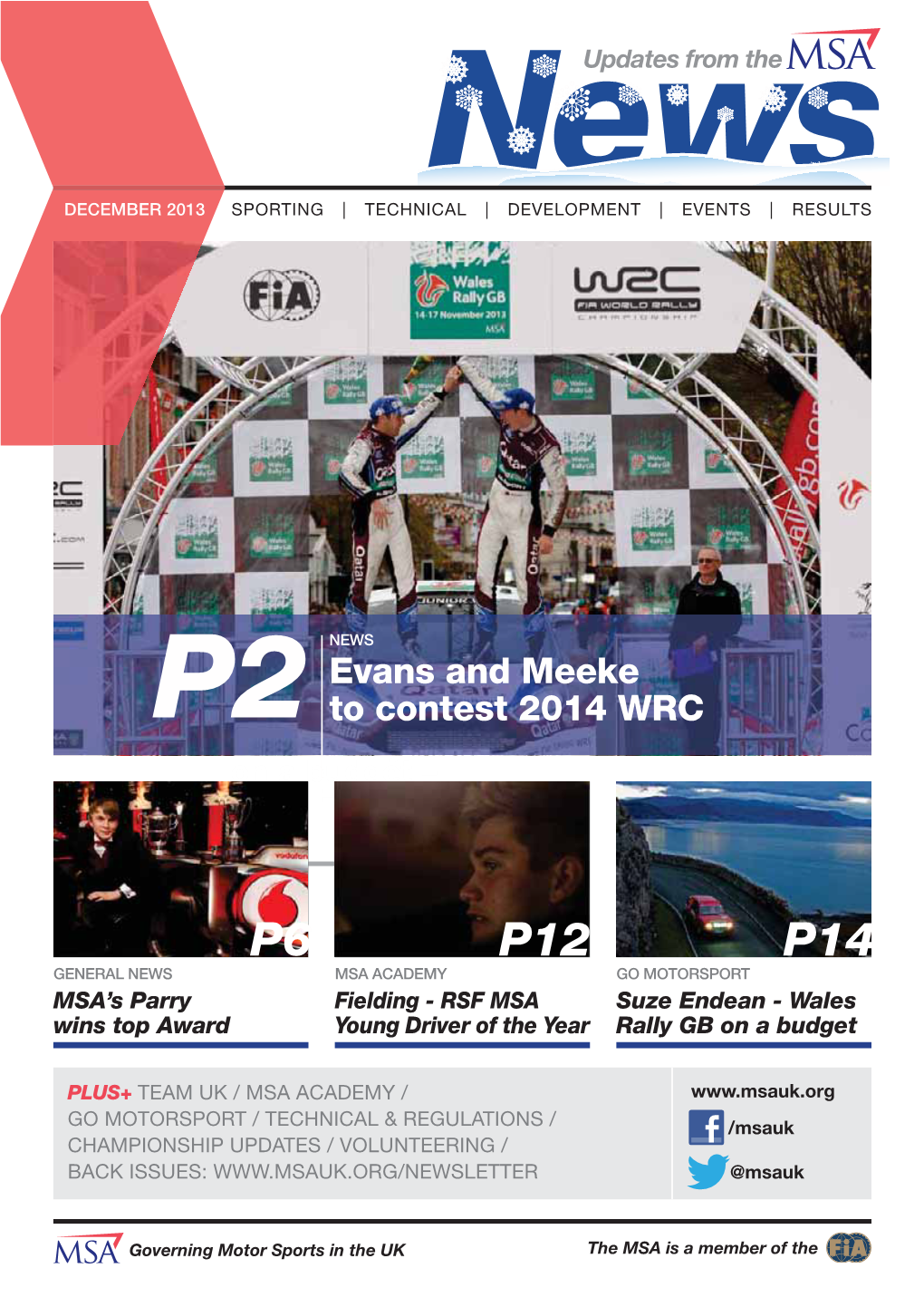 P6 P12 P14 GENERAL NEWS MSA ACADEMY GO MOTORSPORT MSA’S Parry Fielding - RSF MSA Suze Endean - Wales Wins Top Award Young Driver of the Year Rally GB on a Budget