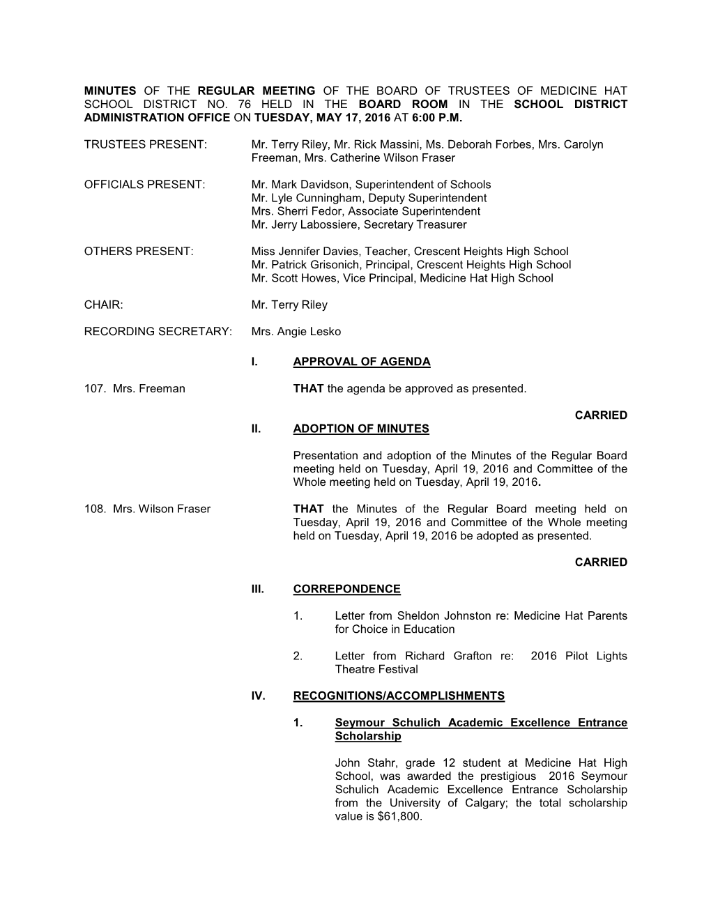 Minutes of the Regular Meeting of the Board of Trustees of Medicine Hat School District No