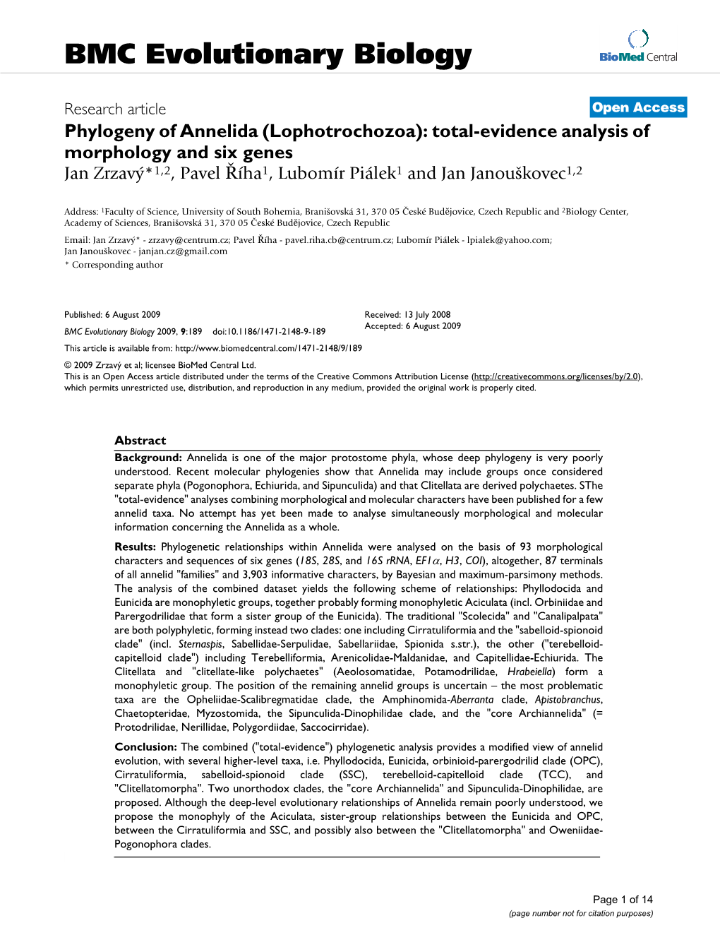 Phylogeny of Annelida (Lophotrochozoa): Total-Evidence Analysis of Morphology and Six Genes Jan Zrzavý*1,2, Pavel Říha1, Lubomír Piálek1 and Jan Janouškovec1,2