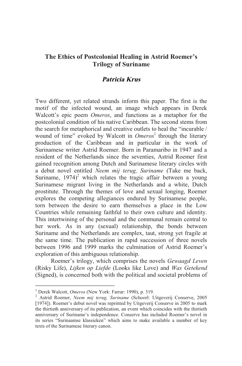 The Ethics of Postcolonial Healing in Astrid Roemer's Trilogy of Suriname Patricia Krus