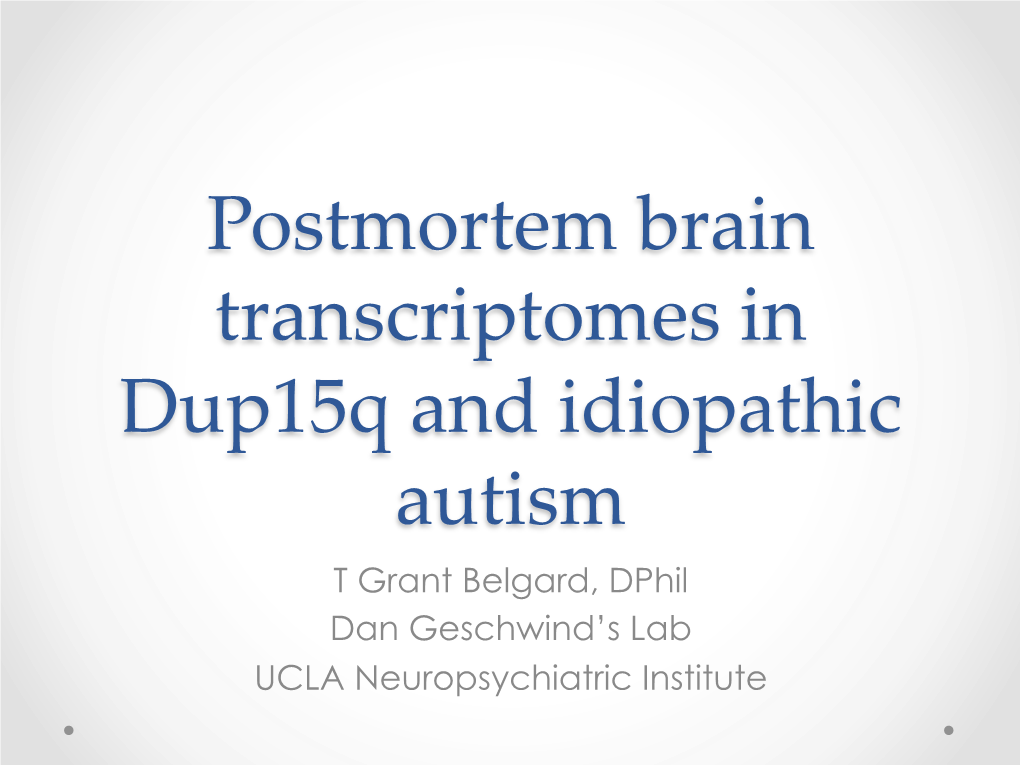 Postmortem Brain Transcriptomes in Dup15q and Idiopathic Autism