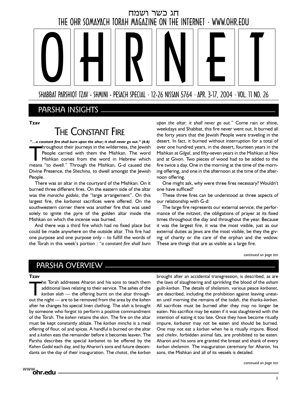 The Ohr Somayach Torah Magazine on the Internet • O H R N E T Shabbat Parshiot Tzav - Shmini - Pesach Special • 12-26 Nissan 5764 • Apr