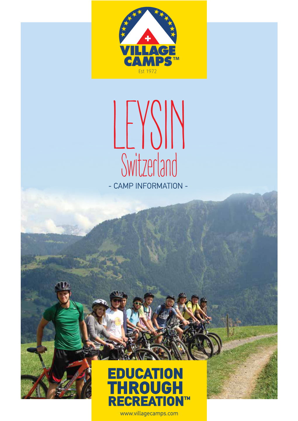 Leysin, Switzerland T: +41 22 990 9400 T: +41 24 493 3060 E: Camps@Villagecamps.Com E: Leysin@Villagecamps.Com