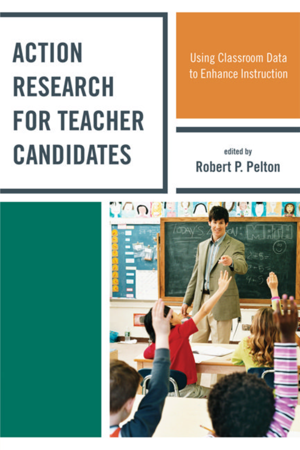 Action Research for Teacher Candidates Using Classroom Data to Enhance Instruction
