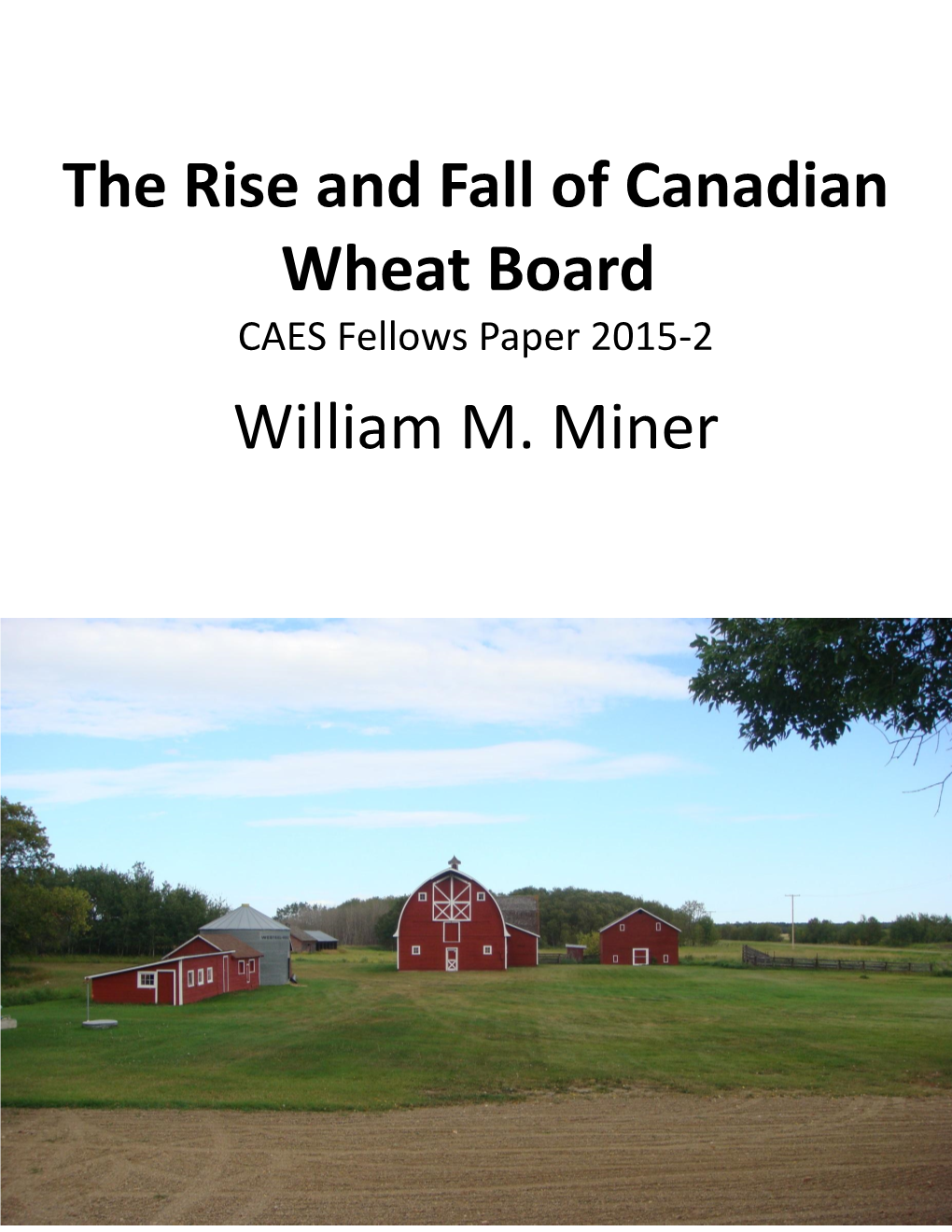 The Rise and Fall of the Canadian Wheat Board. Bill Miner