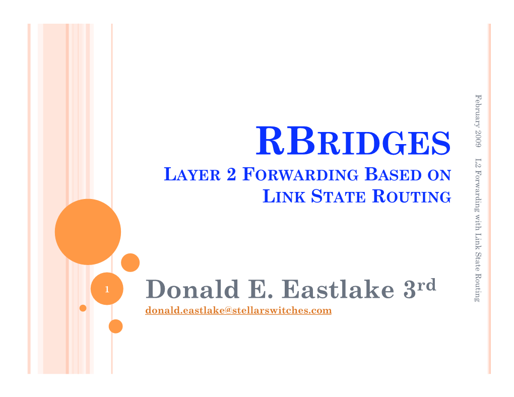 RBRIDGES L2 Forwarding with Link State Routing LAYER 2 FORWARDING BASED on LINK STATE ROUTING
