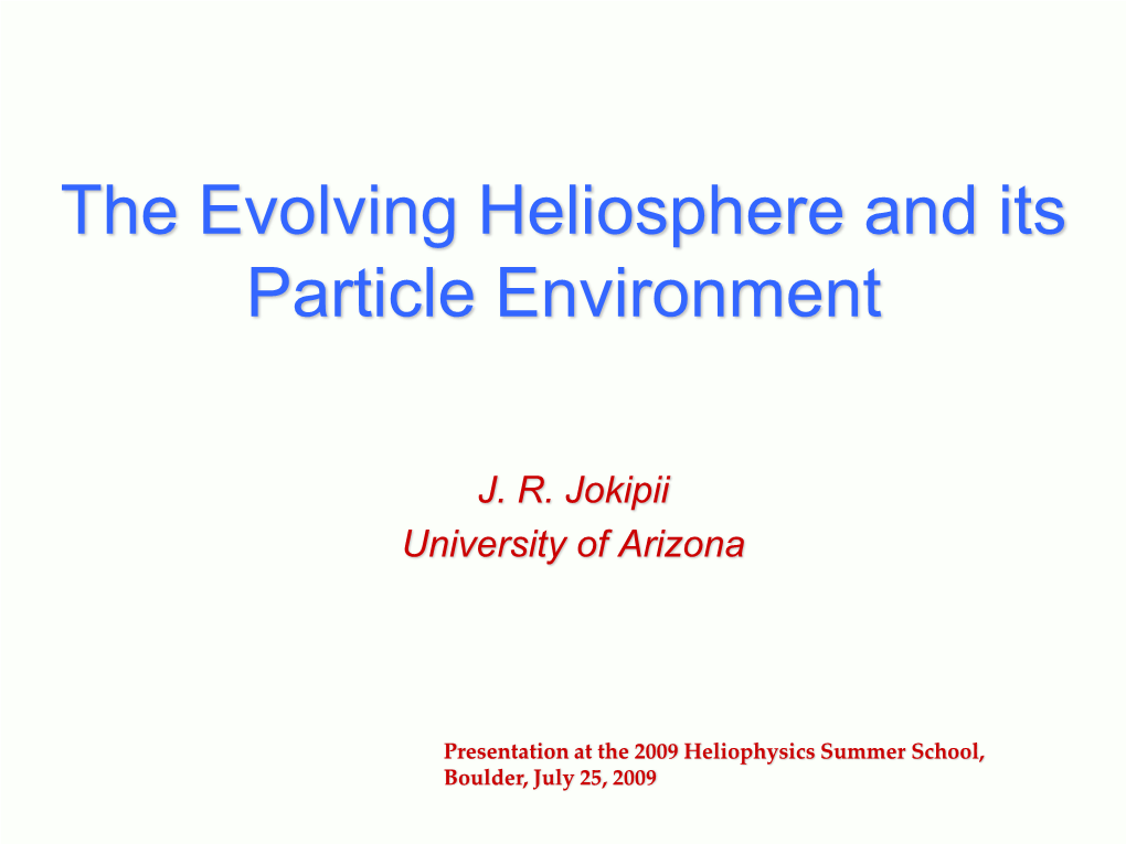 The Evolving Heliosphere and Its Particle Environment