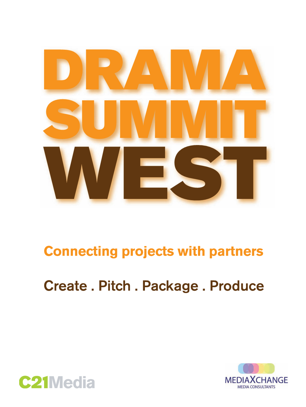 Create . Pitch . Package . Produce Supports New Drama, New Models