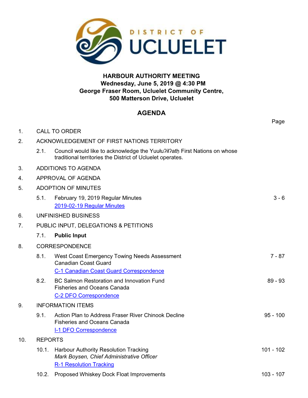 HARBOUR AUTHORITY MEETING Wednesday, June 5, 2019 @ 4:30 PM George Fraser Room, Ucluelet Community Centre, 500 Matterson Drive, Ucluelet