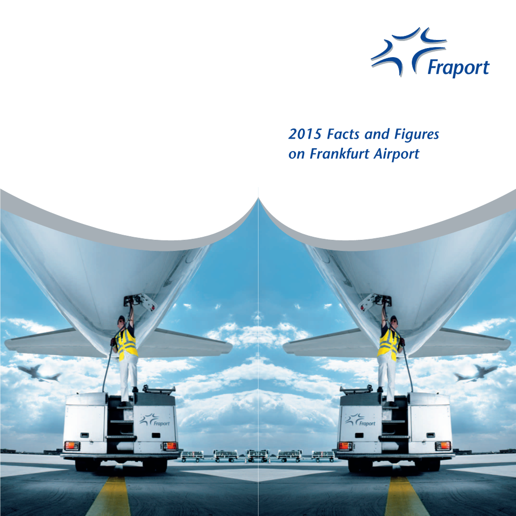 2015 Facts and Figures on Frankfurt Airport Contact 1