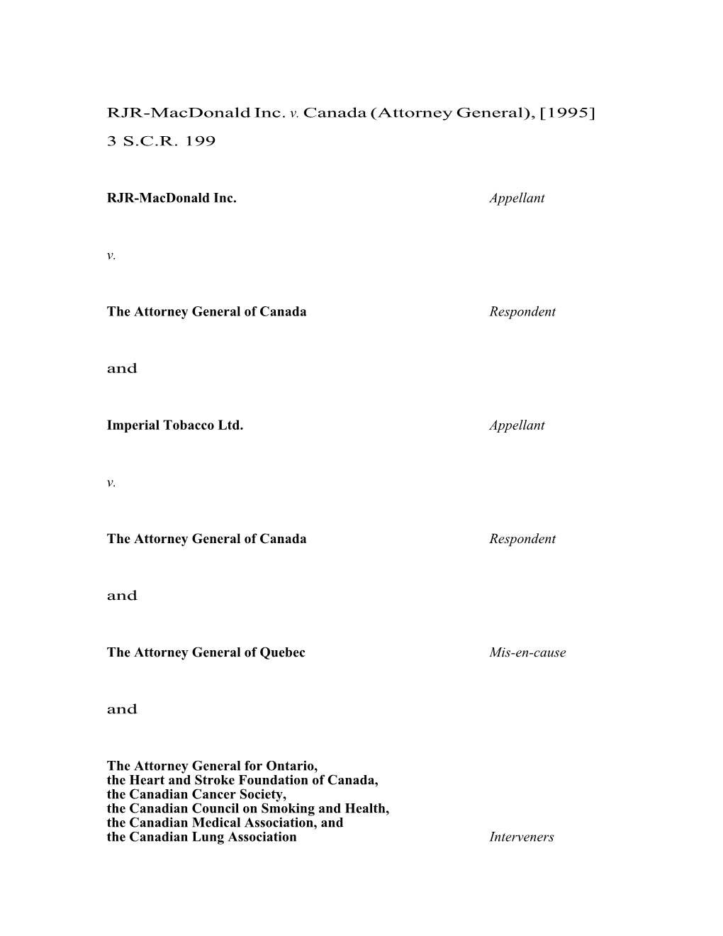 RJR-Macdonald Inc. V. Canada (Attorney General), [1995] 3 S.C.R. 199 RJR-Macdonald Inc. Appellant V. the Attorney General Of