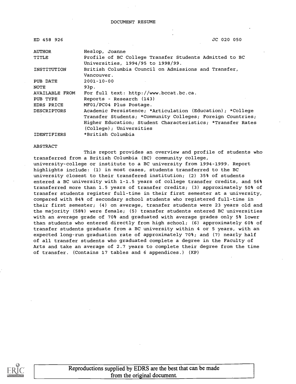 Profile of BC College Transfer Students Admitted to BC Universities, 1994/95 to 1998/99. INSTITUTION British Columbia Council on Admissions and Transfer, Vancouver