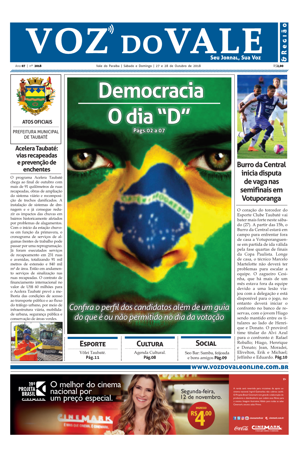 DO Seu Jornal, Sua Voz VOZ VALE &Região Ano 07 | Nº 2018 Vale Do Paraíba | Sábado E Domingo | 27 E 28 De Outubro De 2018 R$2,00 Democracia