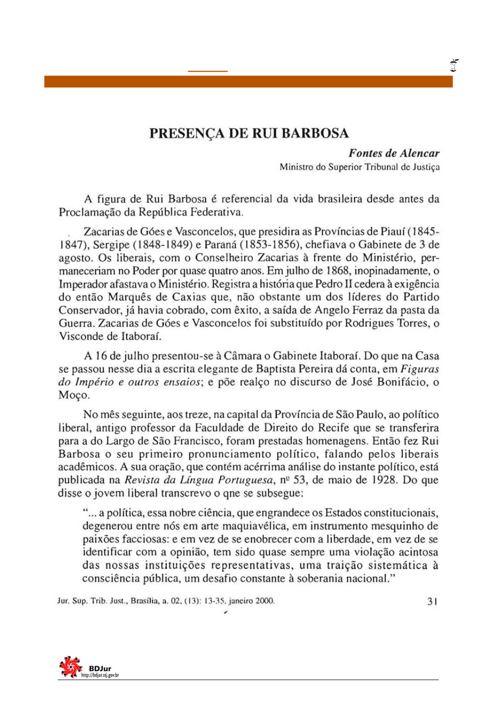 PRESENÇA DE RUI BARBOSA Fontes De Alencar Ministro Do Superior Tribunal De J Usliç~