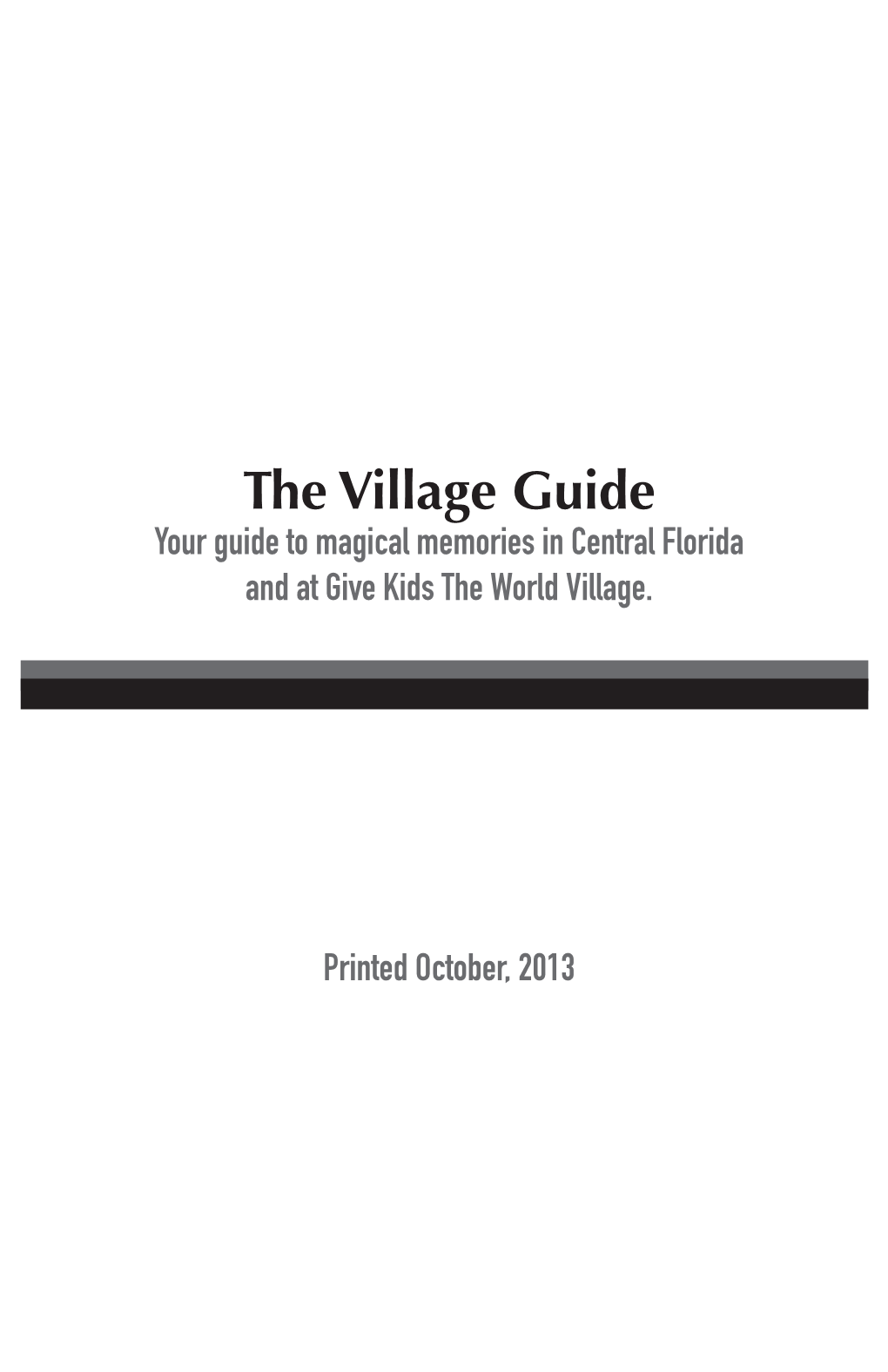 The Village Guide Your Guide to Magical Memories in Central Florida and at Give Kids the World Village