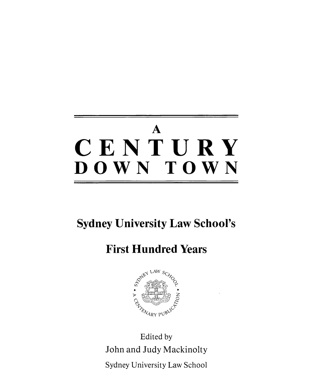 To View a Century Downtown: Sydney University Law School's First