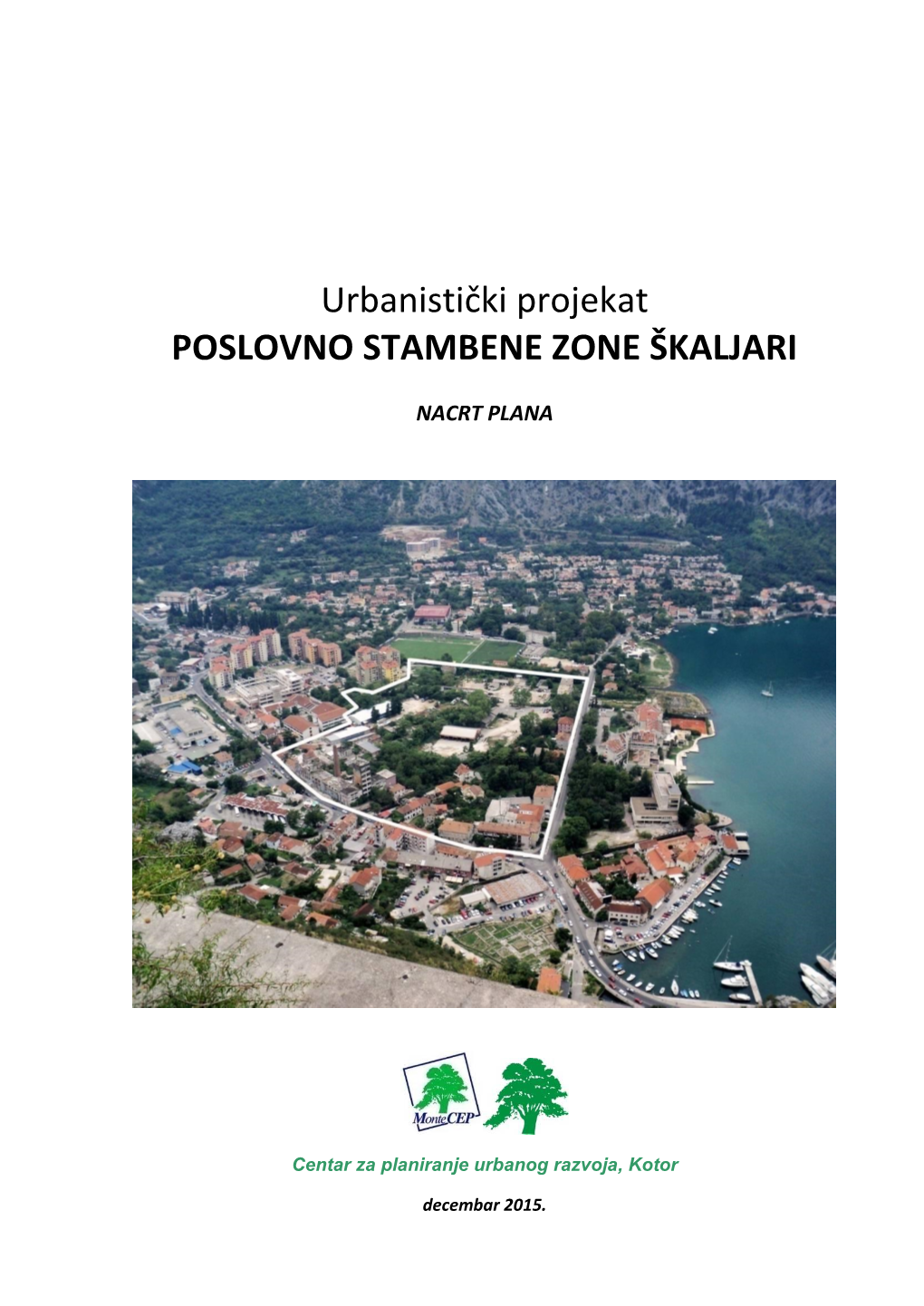 Urbanistički Projekat POSLOVNO STAMBENE ZONE ŠKALJARI