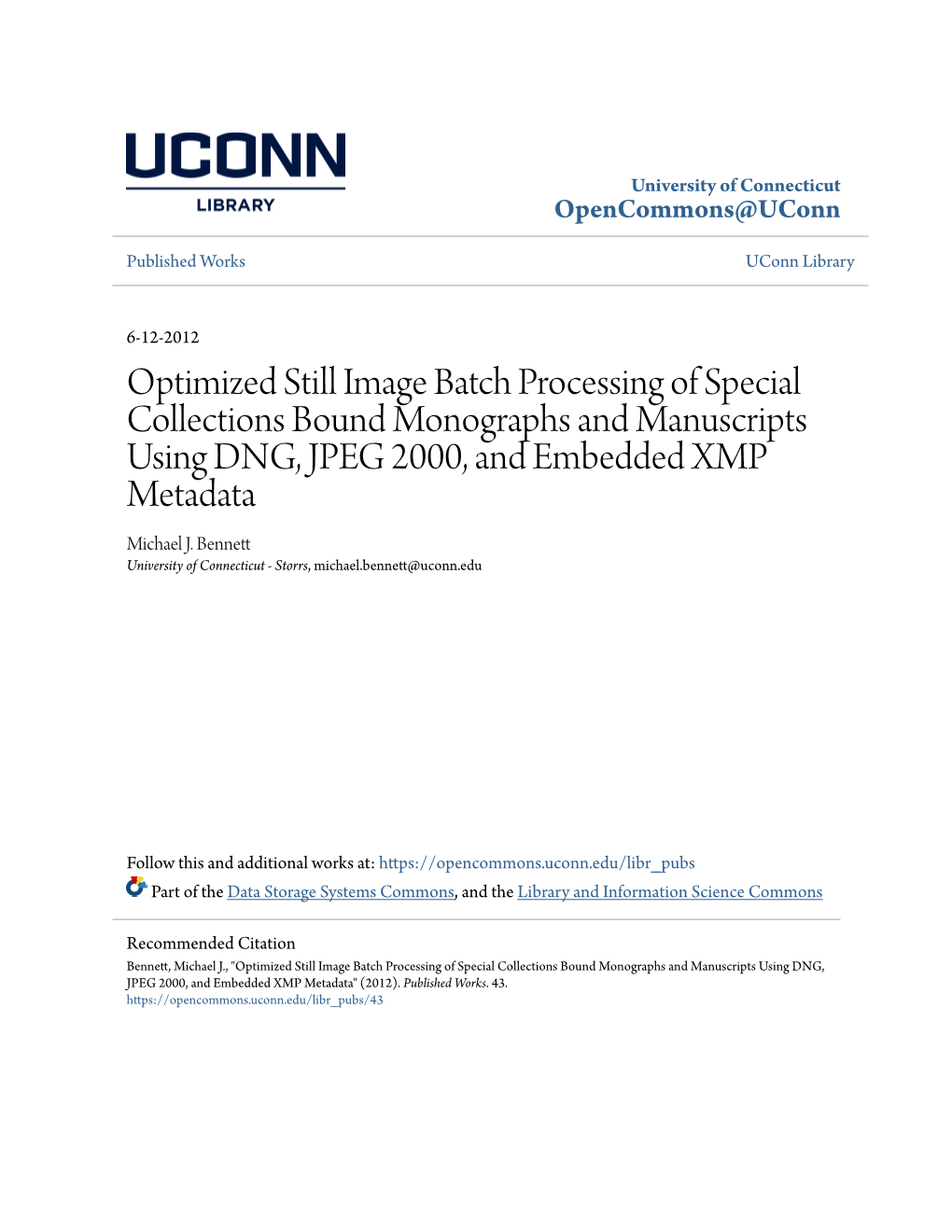 Optimized Still Image Batch Processing of Special Collections Bound Monographs and Manuscripts Using DNG, JPEG 2000, and Embedded XMP Metadata Michael J