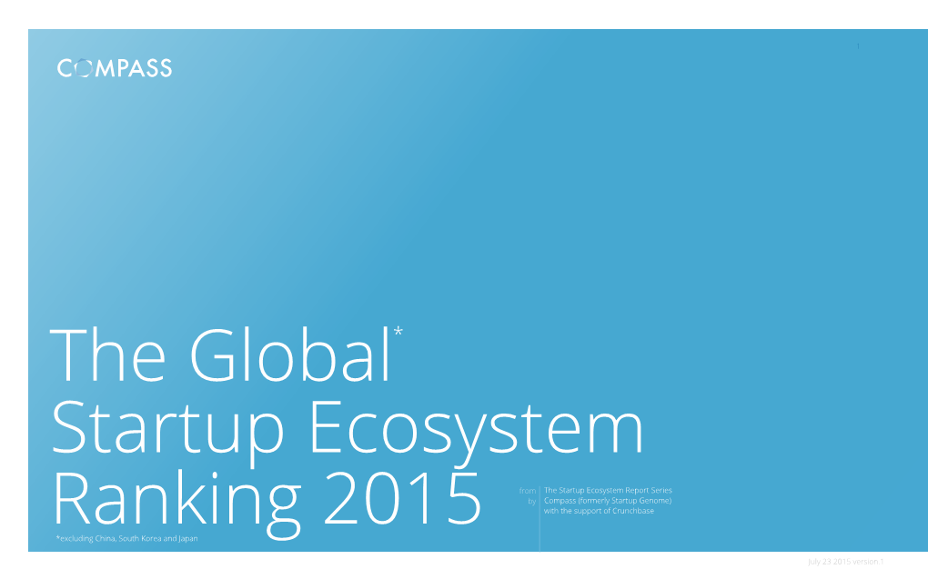 Formerly Startup Genome) Ranking 2015 with the Support of Crunchbase *Excluding China, South Korea and Japan