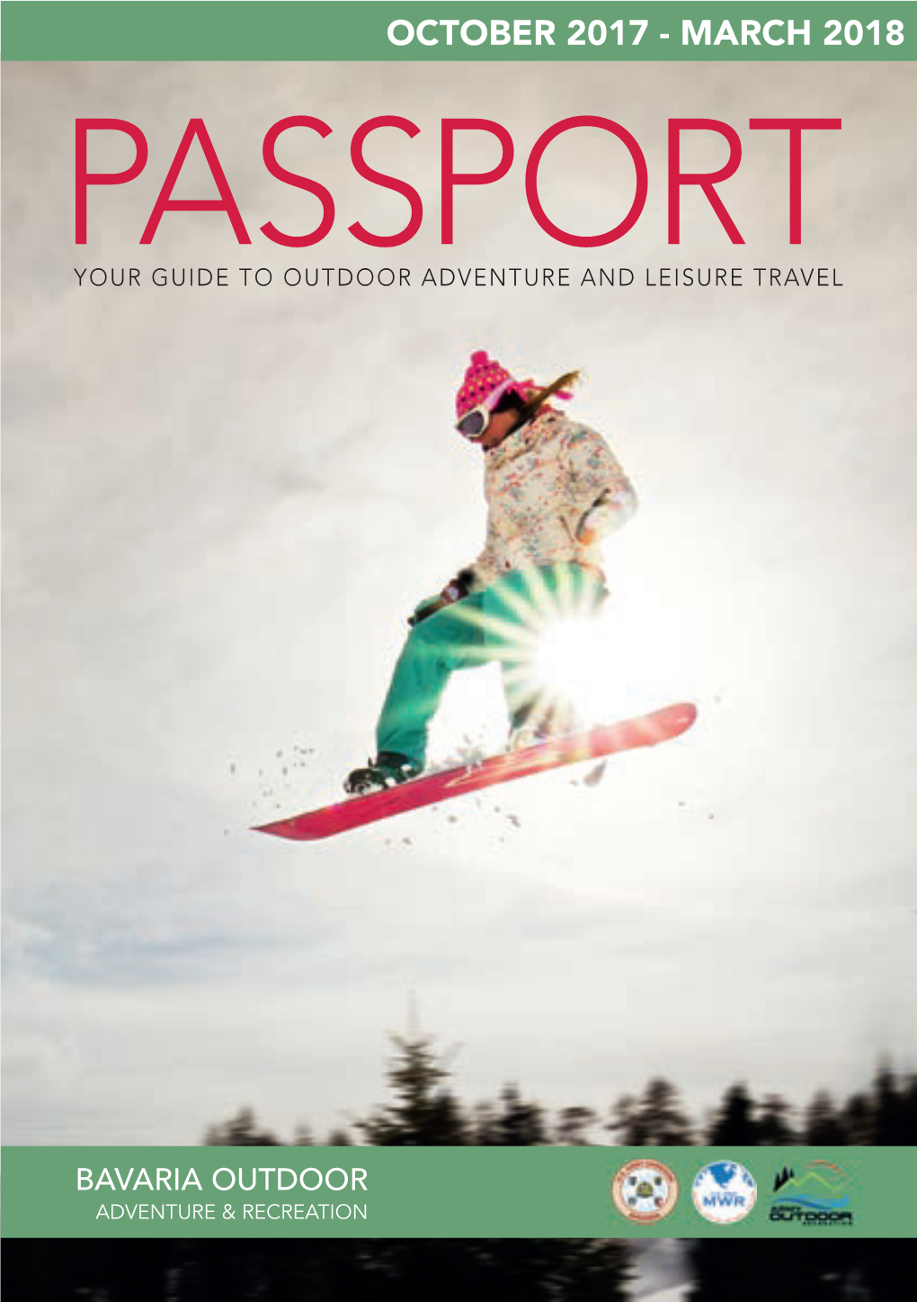 October 2017 - March 2018 Passport Your Guide to Outdoor Adventure and Leisure Travel