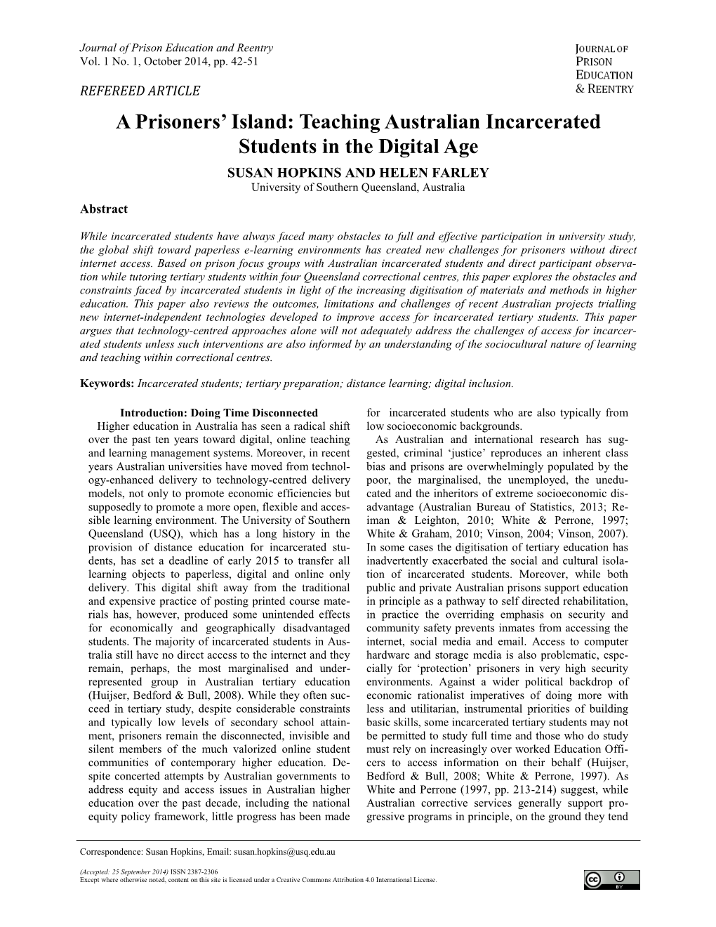 Teaching Australian Incarcerated Students in the Digital Age SUSAN HOPKINS and HELEN FARLEY University of Southern Queensland, Australia Abstract