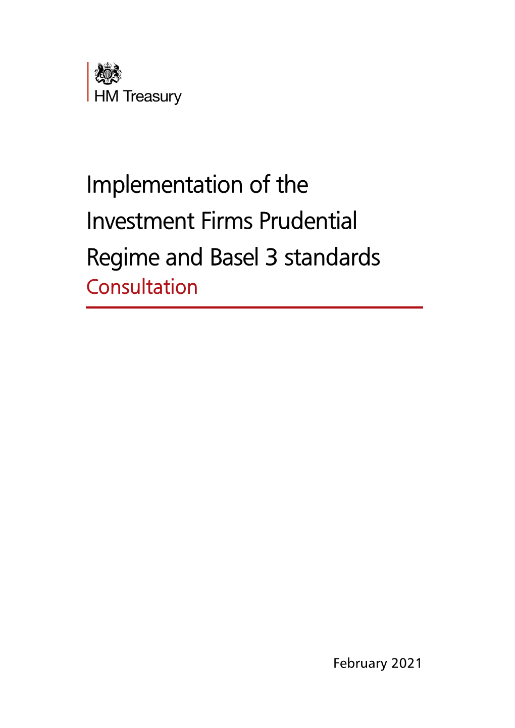 Implementation of the Investment Firms Prudential Regime and Basel 3 Standards Consultation