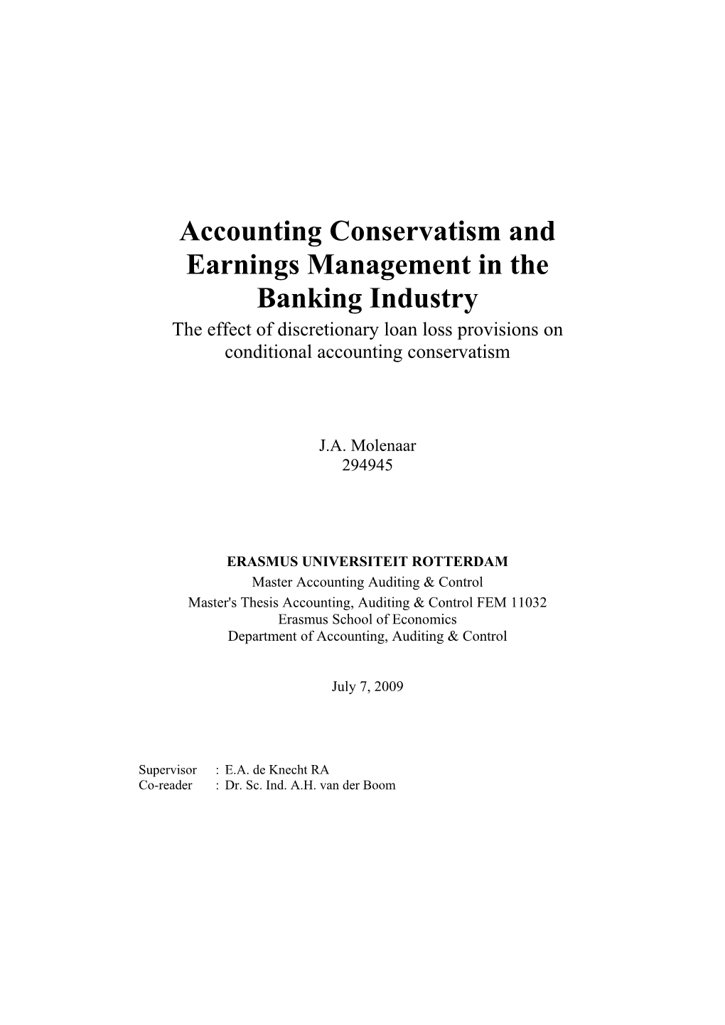 Accounting Conservatism and Earnings Management in the Banking Industry