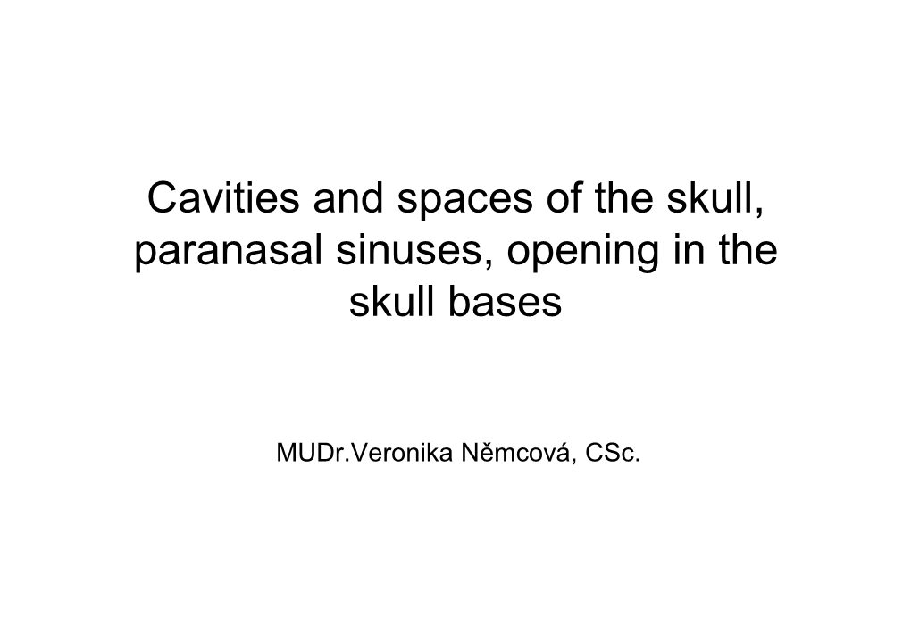 Cavities and Spaces of the Skull, Paranasal Sinuses, Opening in the Skull Bases